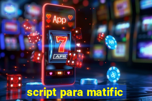 script para matific